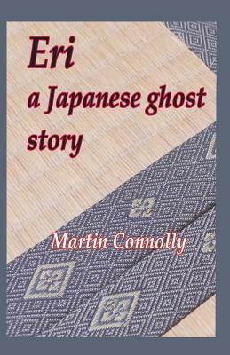 Eri, a Japanese ghost story by Martin Connolly