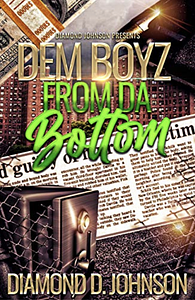 Dem Boyz From Da Bottom by Diamond D. Johnson