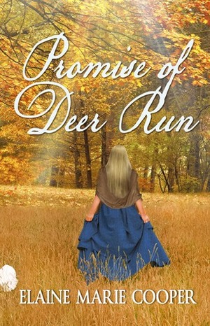 The Promise of Deer Run by Elaine Marie Cooper