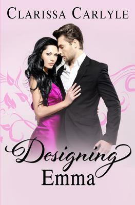 Designing Emma by Clarissa Carlyle