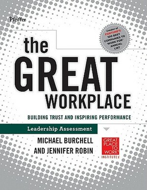 The Great Workplace: Building Trust and Inspiring Performance Self Assessment by Jennifer Robin, Michael Burchell