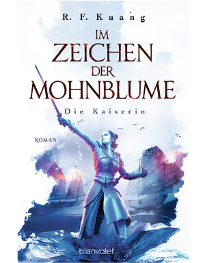 Im Zeichen der Mohnblume - Die Erlöserin by R.F. Kuang