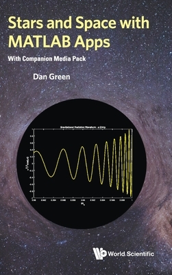 Stars and Space with MATLAB Apps (with Companion Media Pack) by Daniel Green
