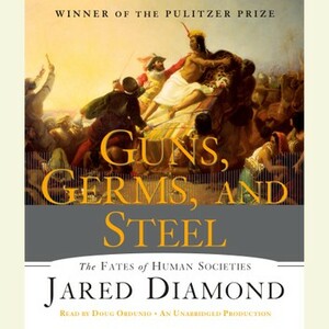 Guns, Germs, and Steel: The Fates of Human Societies by Jared Diamond