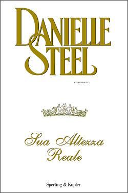 Sua Altezza Reale by Danielle Steel