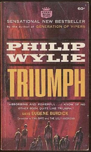 Triumph by Philip Wylie