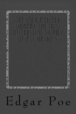 The Lock and Key Library: The Most Interesting Stories of All Nations: American by Washington Irving, Nathaniel Hawthorne