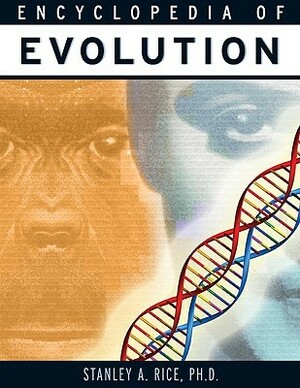 Encyclopedia of Evolution by Stanley A. Rice