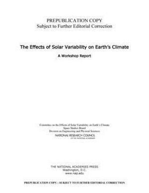 The Effects of Solar Variability on Earth's Climate: A Workshop Report by Division on Engineering and Physical Sci, Space Studies Board, National Research Council