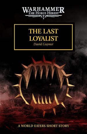 The Last Loyalist by David Guymer