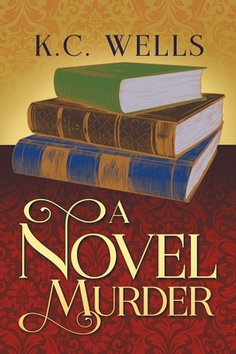 A Novel Murder by K.C. Wells