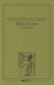 Diário Secreto: 1836-1837 by Artur Guerra, Cristina Rodriguez, Alexander Pushkin