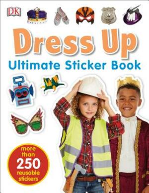 Ultimate Sticker Book: Dress Up by D.K. Publishing