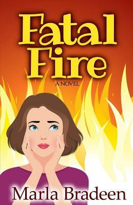 Fatal Fire by Marla Bradeen