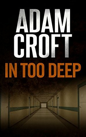In Too Deep by Adam Croft