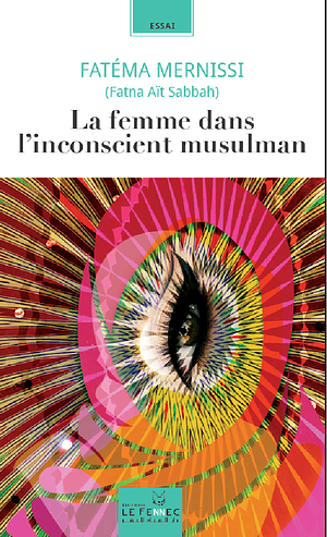 La femme dans l'inconscient musulman by Fatna Ait Sabbah