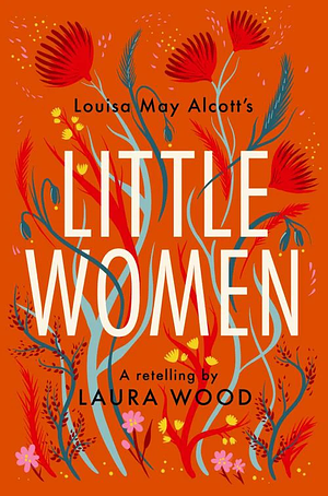 Little Women - A Retelling by Laura Wood