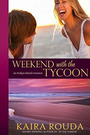 Weekend with the Tycoon by Kaira Rouda