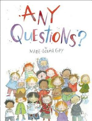 Any Questions? by Marie-Louise Gay