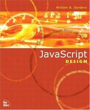 JavaScript Design by William B. Sanders