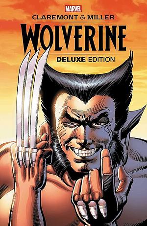 Wolverine by Claremont & Miller: Deluxe Edition by Chris Claremont