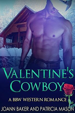 Valentine's Cowboy by Patricia Mason, Joann Baker