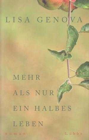 Mehr als nur ein halbes Leben by Veronika Dünninger, Lisa Genova