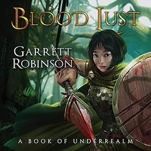 Blood Lust by Garrett Robinson