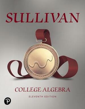 College Algebra, Loose-Leaf Edition by Michael Sullivan