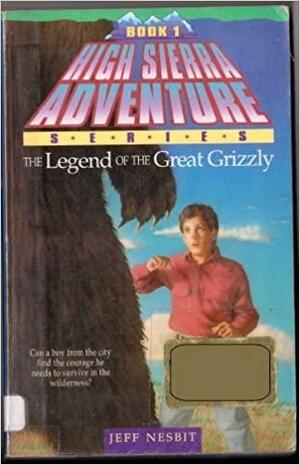 The Legend of the Great Grizzly by Jeff Nesbit