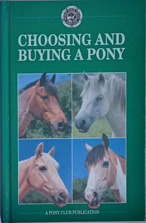 Choosing and Buying a Pony  by Toni Webber