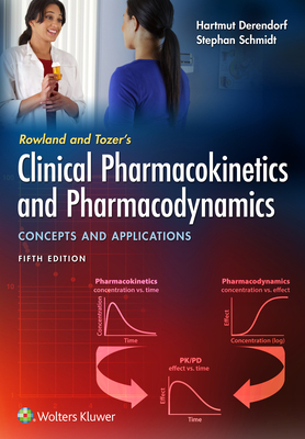 Rowland and Tozer's Clinical Pharmacokinetics and Pharmacodynamics: Concepts and Applications by Stephan Schmidt, Hartmut Derendorf