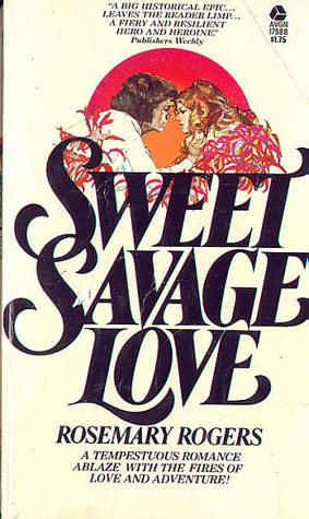 Sweet Savage Love by Rosemary Rogers