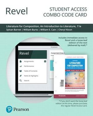 Revel for Literature for Composition: Reading and Writing Arguments about Essays, Stories, Poems, and Plays -- Combo Access Card by Cheryl Nixon, William Cain, Sylvan Barnet