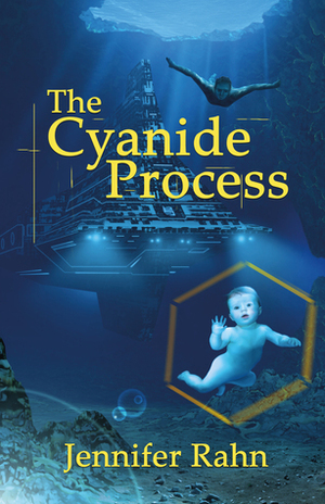 The Cyanide Process by Jennifer Rahn