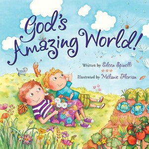 God's Amazing World! by Melanie Florian, Eileen Spinelli