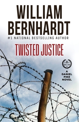 Twisted Justice by William Bernhardt