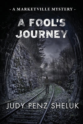 A Fool's Journey: A Marketville Mystery by Judy Penz Sheluk
