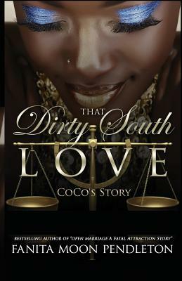 That Dirty South Love: CoCo's Story by Fanita Moon Pendleton