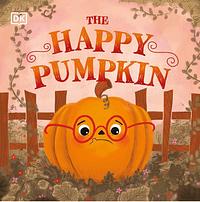 The Happy Pumpkin by D.K. Publishing