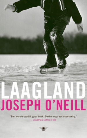 Laagland by Joseph O'Neill, Auke Leistra