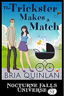 The Trickster Makes A Match by Bria Quinlan