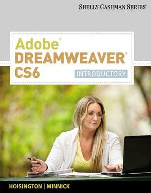 Adobe Dreamweaver Cs6: Introductory by Jessica Minnick, Corinne Hoisington