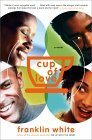 Cup of Love by Franklin White