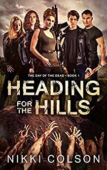 The Day of the Dead: Heading for the Hills by Nikki Colson, Monique Happy