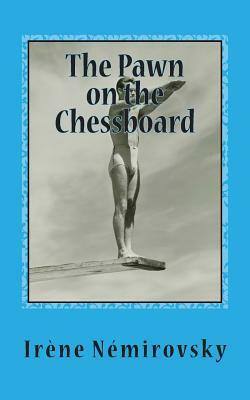 The Pawn on the Chessboard by Irène Némirovsky