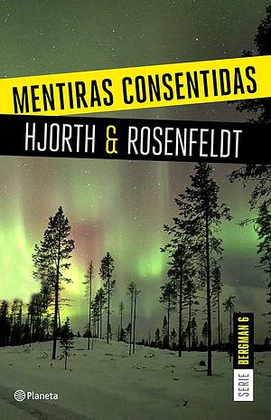 Mentiras consentidas by Michael Hjorth, Hans Rosenfeldt