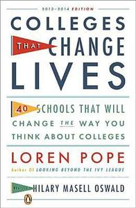 Colleges That Change Lives: 40 Schools That Will Change the Way You Think about College by Loren Pope, Hilary Masell Oswald