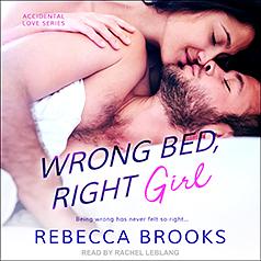 Wrong Bed, Right Girl by Rebecca Brooks