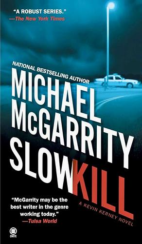 Slow Kill: A Kevin Kerney Novel by Michael McGarrity